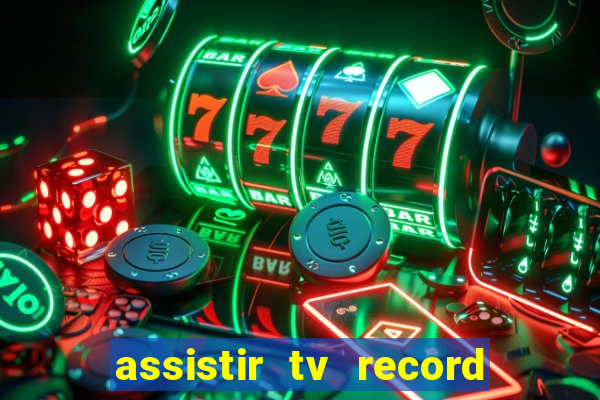 assistir tv record ao vivo